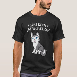 Ich mag Wölfe wirklich Niedlichen Wolf T-Shirt