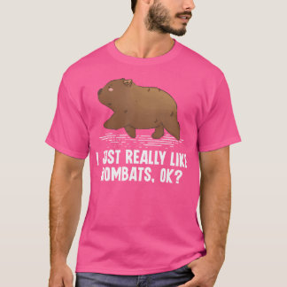 Ich mag Wombats Ok Australian Wombat Lo T-Shirt