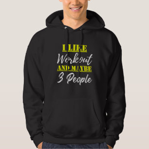 Ich mag Workout und vielleicht 3 Personen Hoodie