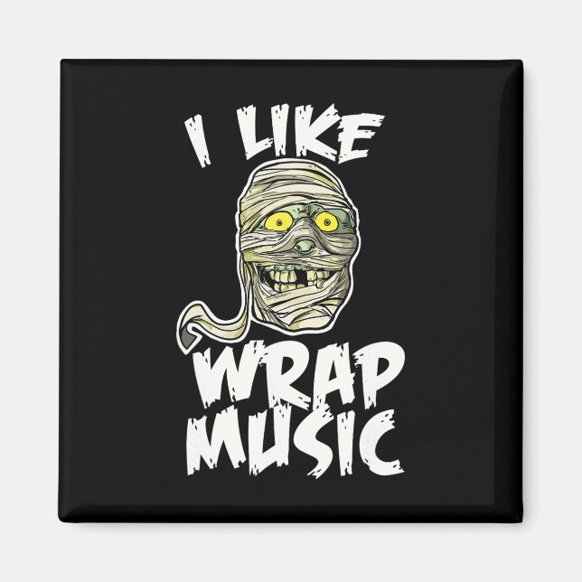 Ich mag Wrap Music Funny Halloween Mummy Magnet (Vorne)