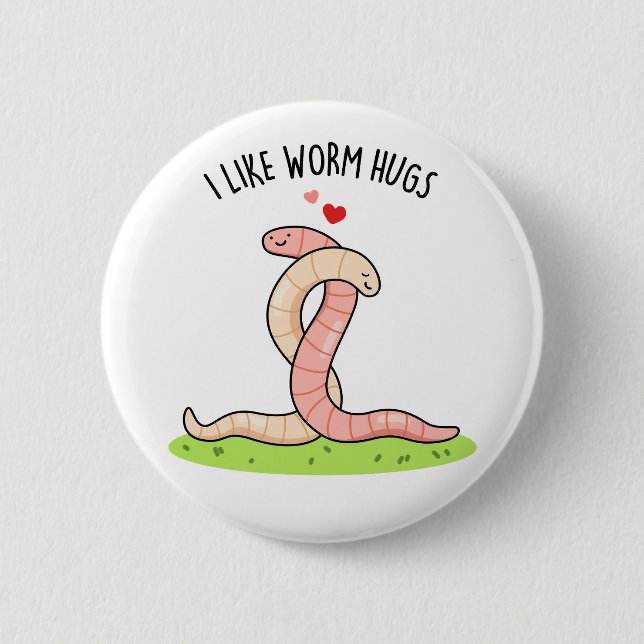 Ich mag Wurmhugs Funny Warm Worm Puff Button (Vorderseite)