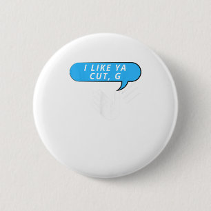 Ich mag Ya Cut G T-Shirts Co Button