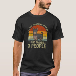 Ich mag Yorkshire Terrier und vielleicht 3 Leute m T-Shirt