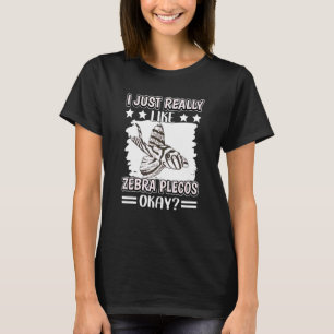 Ich mag Zebra Plecos wirklich Okay Fisch Zebra Pl T-Shirt