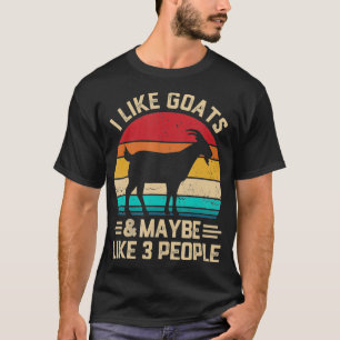 Ich mag Ziege und wie 3 Leute Tierliebhaber Gesche T-Shirt