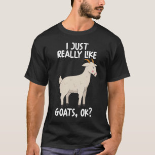 Ich mag Ziegen einfach nur. T-Shirt