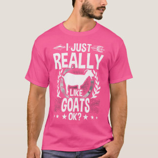 Ich mag Ziegen wirklich. T-Shirt