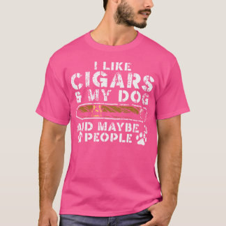 Ich mag Zigarren Mein Hund und vielleicht 3 Leute  T-Shirt