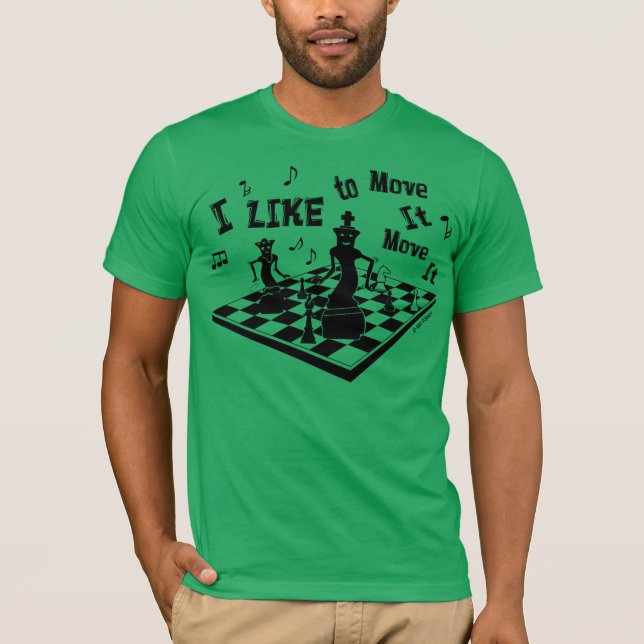 Ich mag zu Bewegung-ihm Bewegung-es, Schach, T-Shirt (Vorderseite)