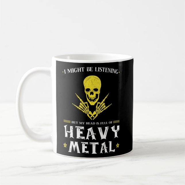Ich mag zuhören, aber Kopf ist Heavy Metal Musik Kaffeetasse (Links)