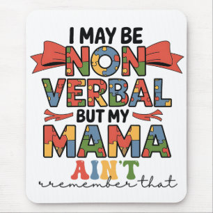 Ich mag zwar nicht mündlich sein, aber meine Mama Mousepad