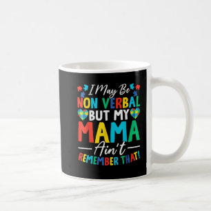 Ich mag zwar nicht mündlich sein, aber meine Mutte Kaffeetasse