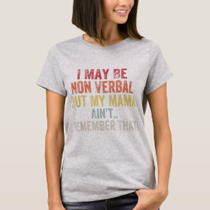 Ich mag zwar nicht mündlich sein, aber meine Mutte T-Shirt