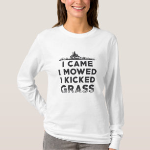 Ich mähte den Rasenmäher, den ich gekickt habe T-Shirt