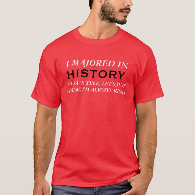 "Ich Majored in der Geschichte" T - Shirt (Vorderseite)