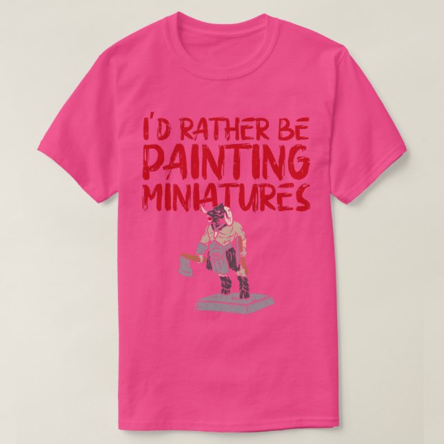 Ich male eher Miniaturen T-Shirt (Design vorne)