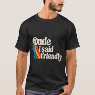 Ich Mann Typ sagte freundlicher Raider Spruch T-Shirt