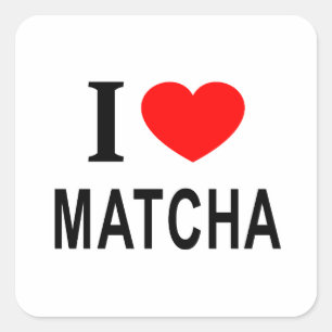 Ich ❤️ MATCHA Ich liebe MATCHA Ich mag MATCHA QUAD Quadratischer Aufkleber