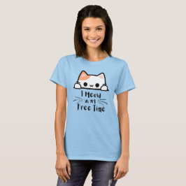 Ich meine Freizeit - Funny Cat Lover T-Shirt