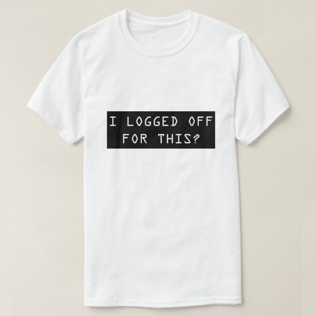 Ich meldete für dieses ab? Das T-Shirt der (Design vorne)