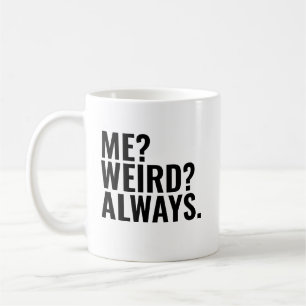 Ich? Merkwürdig? Immer. Introvertieren von lustige Kaffeetasse