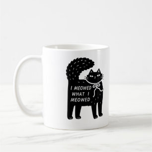 "Ich miaute, was ich miaute" Schwarze Katzen-Tasse Kaffeetasse