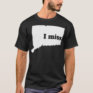 Ich Miss Connecticut meinen Zuhause Staat T-Shirt