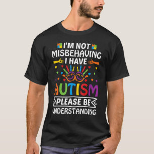 Ich missverhalte mich nicht, ich habe Autismus, bi T-Shirt