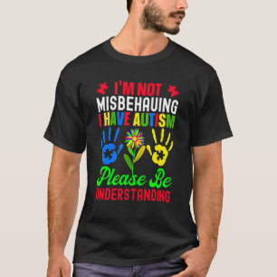 Ich missverhalte mich nicht, ich habe Autismus, bi T-Shirt