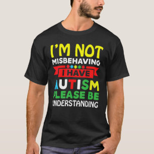 Ich missverhalte mich nicht, ich habe Autismus, bi T-Shirt