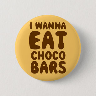 Ich möchte Choco Bars essen Button