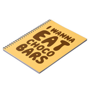 Ich möchte Choco Bars essen Notizblock