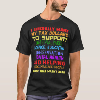 Ich möchte, dass meine Steuergelder buchstäblich u T-Shirt