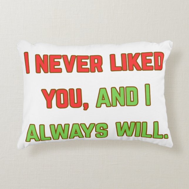 Ich mochte dich nie dekokissen (Vorderseite)