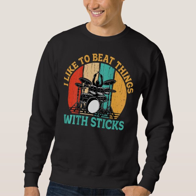 Ich möchte Dinge mit Sticks Backprint Drumm schlag Sweatshirt (Vorderseite)