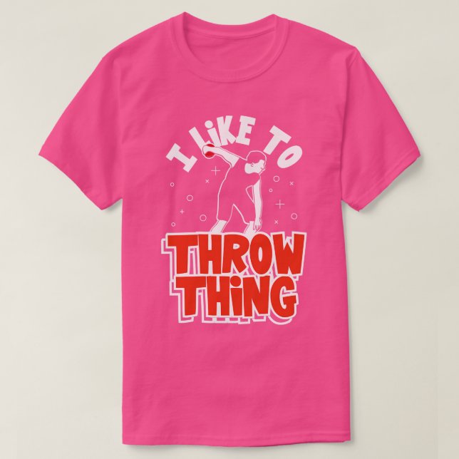 Ich möchte Dinge wegwerfen T-Shirt (Design vorne)