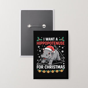 Ich möchte eine Hippopotenuse zu Weihnachten Mathe Button