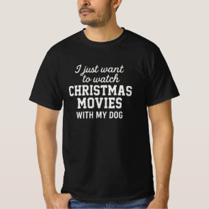 Ich möchte einfach nur Weihnachtsfilme mit meinem T-Shirt