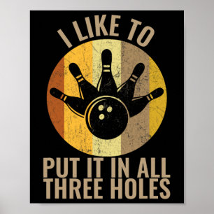 Ich möchte es in alle drei Holes Bowling Shirt Poster