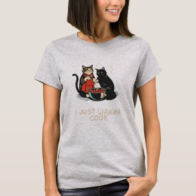 ICH MÖCHTE GERADE KATZEN UND KOCHLOWER KOCHEN T-Shirt (Vorderseite)