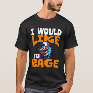 Ich möchte gerne PC Video Gaming Rage 1 T-Shirt