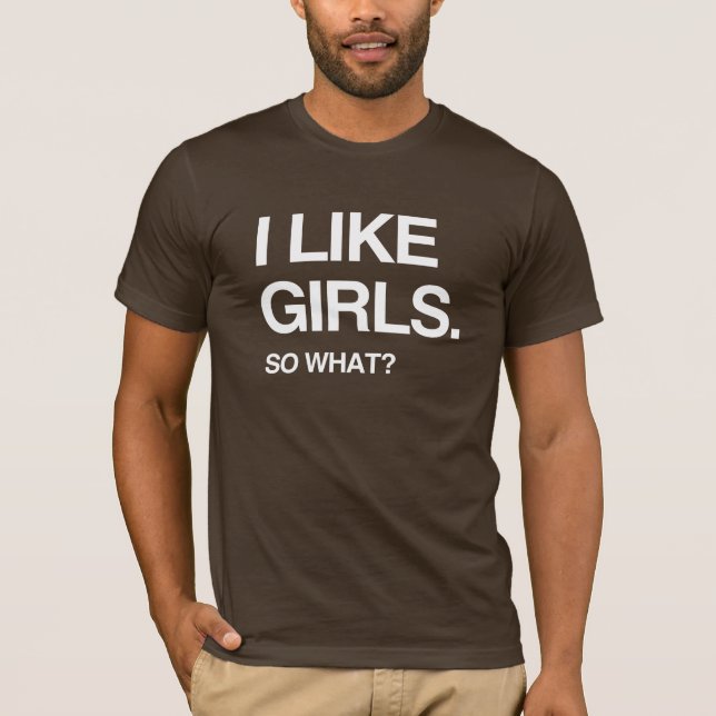 ICH MÖCHTE GIRLS SO, WAS T-Shirt (Vorderseite)