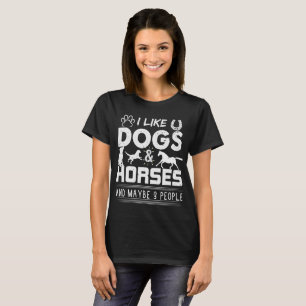 ICH MÖCHTE HUNDE UND HORSE UND VIELLEICHT 3 PERSO T-Shirt
