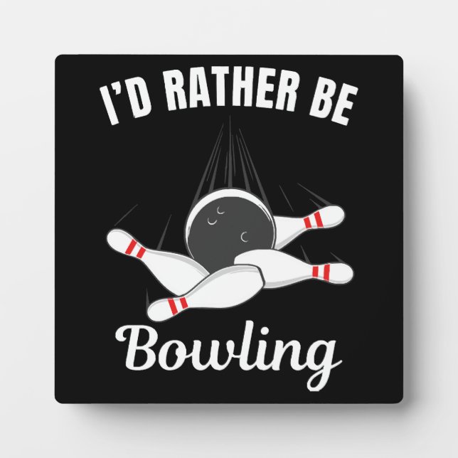 Ich möchte lieber Bowling sein Fotoplatte (Vorderseite)