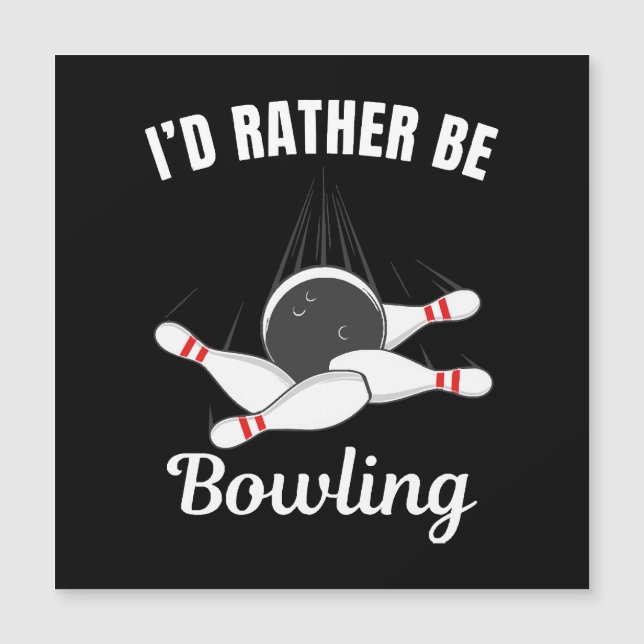 Ich möchte lieber Bowling sein Magnetkarte (Vorderseite)