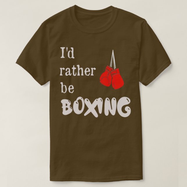 Ich möchte lieber Boxen 2 T-Shirt (Design vorne)