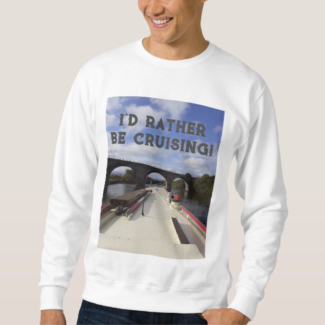 Ich möchte lieber Cruising! Sweatshirt (Vorderseite)