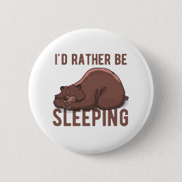 Ich möchte lieber ein schlafender Lazy Bären Funny Button