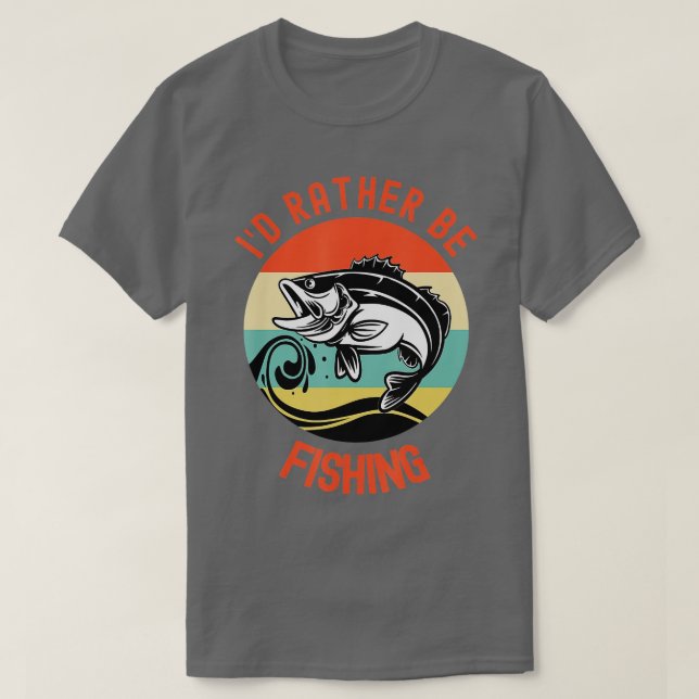 Ich möchte lieber Fischfang betreiben T-Shirt (Design vorne)