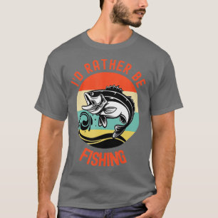 Ich möchte lieber Fischfang betreiben T-Shirt